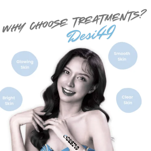Why Choose Desi49 Treatments?